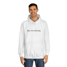 Load image into Gallery viewer, "Worthy" Hoodie
