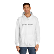 Load image into Gallery viewer, "Worthy" Hoodie